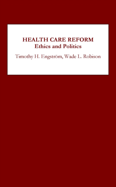 Health Care Reform : Ethics and Politics, PDF eBook