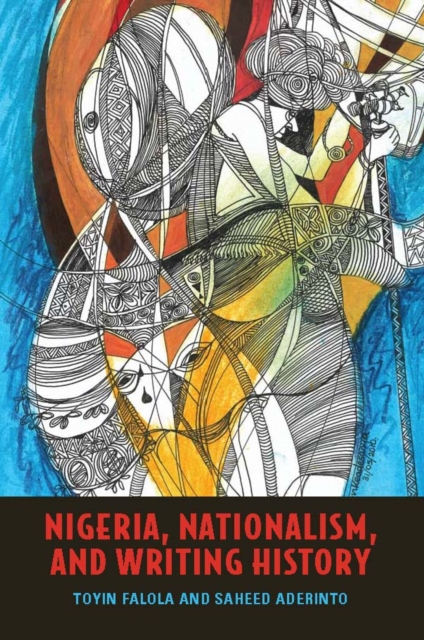 Nigeria, Nationalism, and Writing History, PDF eBook