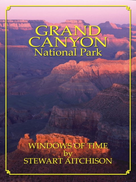 Grand Canyon National Park: Window Of Time, EPUB eBook