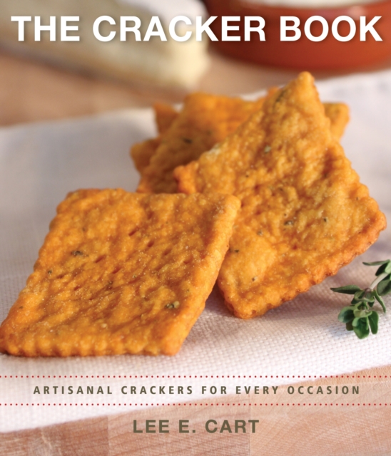 Cracker Book : Artisanal Crackers for Every Occasion, EPUB eBook