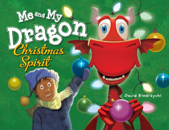 Me and My Dragon: Christmas Spirit, Hardback Book