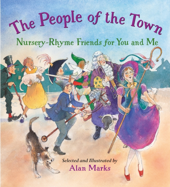 The People of the Town : Nursery-Rhyme Friends for You and Me, Hardback Book