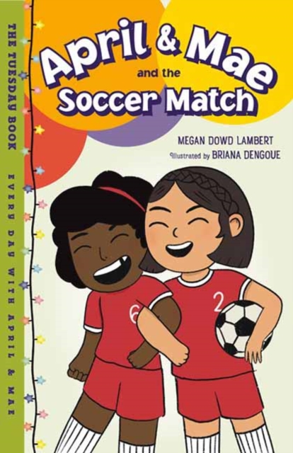 April & Mae and the Soccer Match : The Tuesday Book, Hardback Book