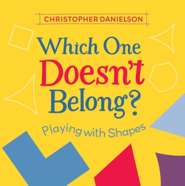 Which One Doesn't Belong? : Playing with Shapes, Paperback / softback Book