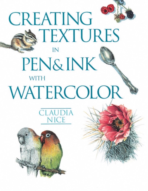 Creating Textures in Pen & Ink with Watercolor, Paperback / softback Book