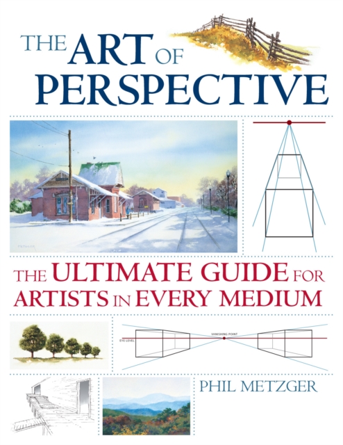 Art of Perspective : The Ultimate Guide for Artists in Every Medium, Paperback / softback Book