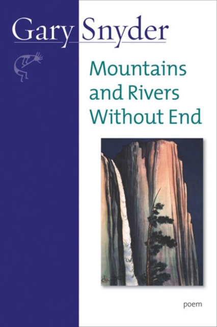 Mountains And Rivers Without End : Poem, Paperback / softback Book