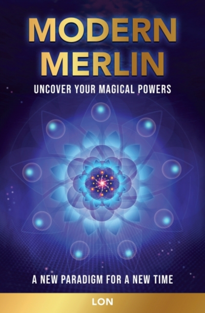 Modern Merlin : Uncover Your Magical Powers, Paperback / softback Book