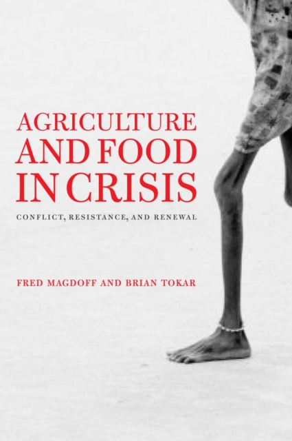 Agriculture and Food in Crisis : Conflict, Resistance, and Renewal, EPUB eBook