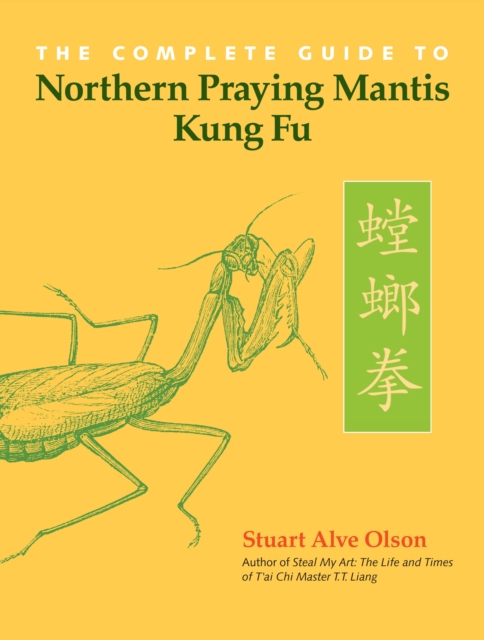 The Complete Guide to Northern Praying Mantis Kung Fu, Paperback / softback Book