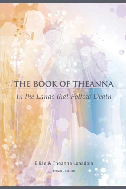 The Book of Theanna, Updated Edition : In the Lands that Follow Death, Paperback / softback Book