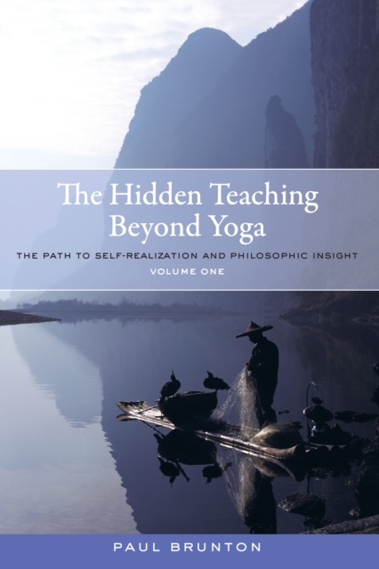 The Hidden Teaching Beyond Yoga : The Path to Self-Realization and Philosophic Insight, Volume 1, Paperback / softback Book