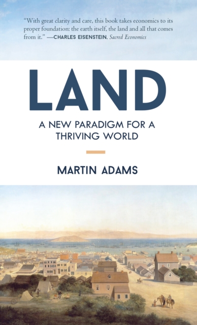 Land : A New Paradigm for a Thriving World, Paperback / softback Book