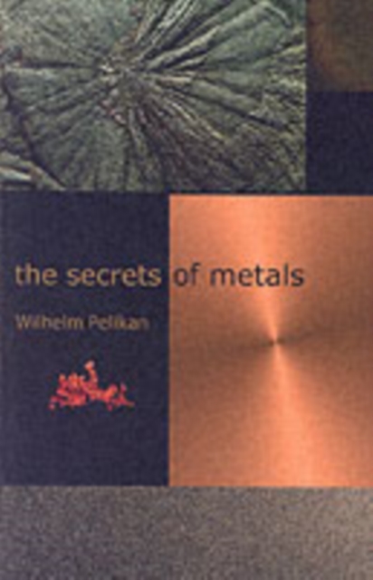 The Secrets of Metals, Paperback / softback Book