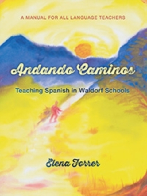 Andando Caminos : Teaching Spanish in Waldorf Schools, Paperback / softback Book