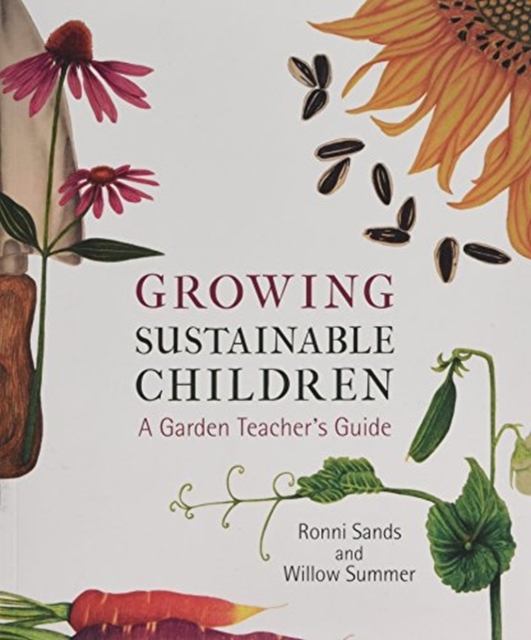 Growing Sustainable Children : A Garden Teacher's Guide, Paperback / softback Book