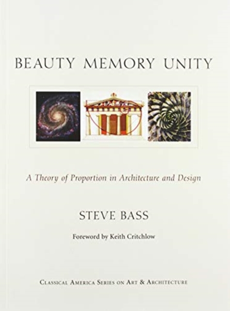 Beauty, Memory, Unity : A Theory of Proportion in Architecture, Paperback / softback Book