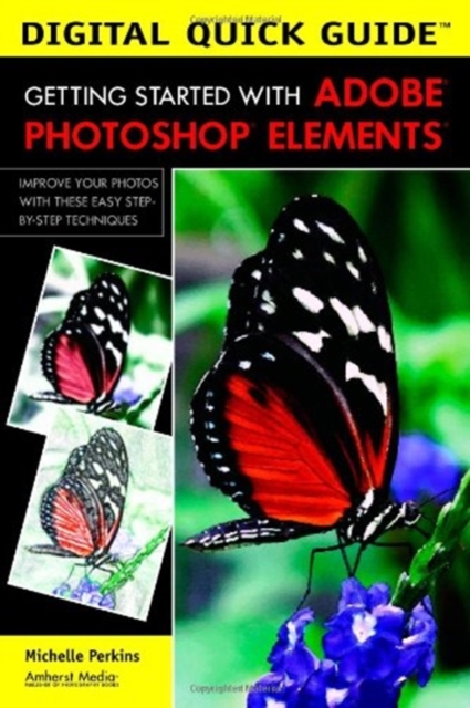 Digital Quick Guide: Getting Started With Adobe Photoshop Elements, Paperback / softback Book