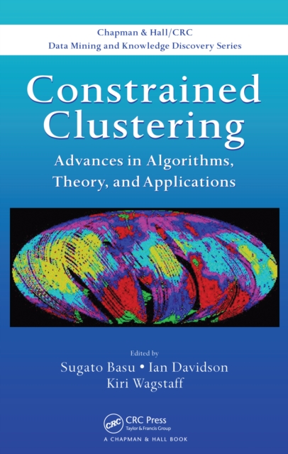 Constrained Clustering : Advances in Algorithms, Theory, and Applications, PDF eBook