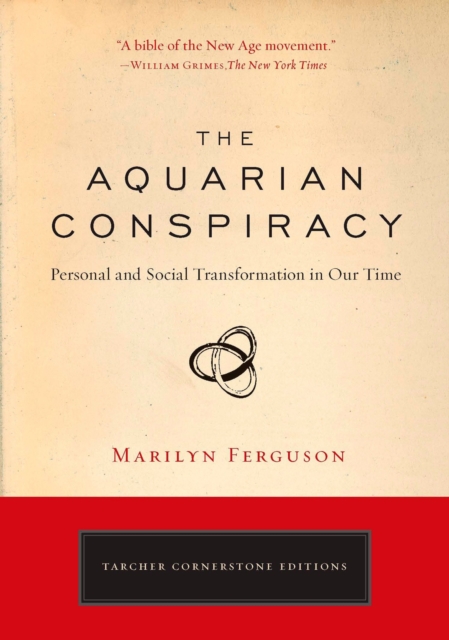 Aquarian Conspiracy : Personal and Social Transformation in Our Time, Paperback / softback Book