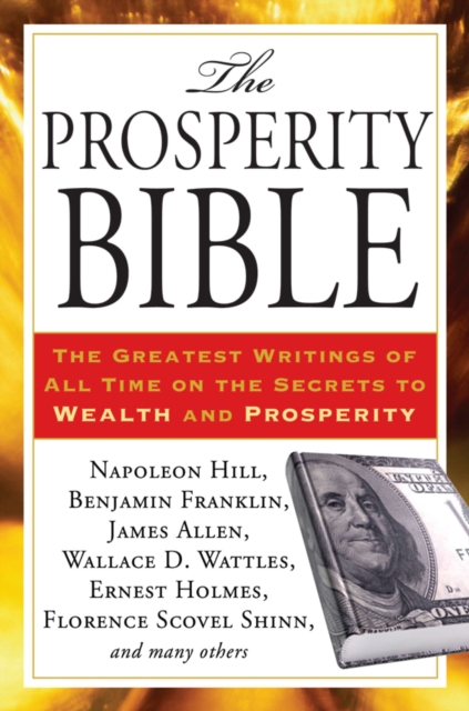 Prosperity Bible : The Greatest Writings of All Time on the Secrets to Wealth and Prosperity, Paperback / softback Book