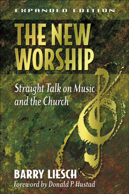 The New Worship : Straight Talk on Music and the Church, EPUB eBook