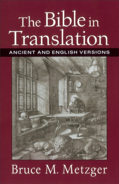 The Bible in Translation : Ancient and English Versions, EPUB eBook