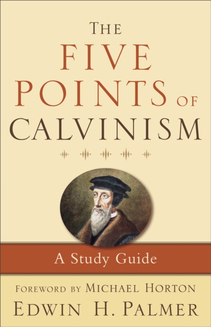 The Five Points of Calvinism : A Study Guide, EPUB eBook