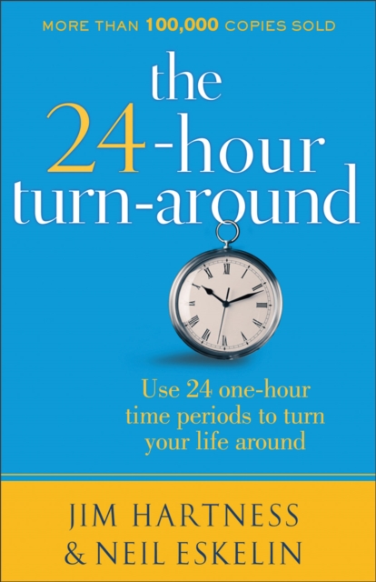 The 24-Hour Turnaround : Discovering the Power to Change, EPUB eBook