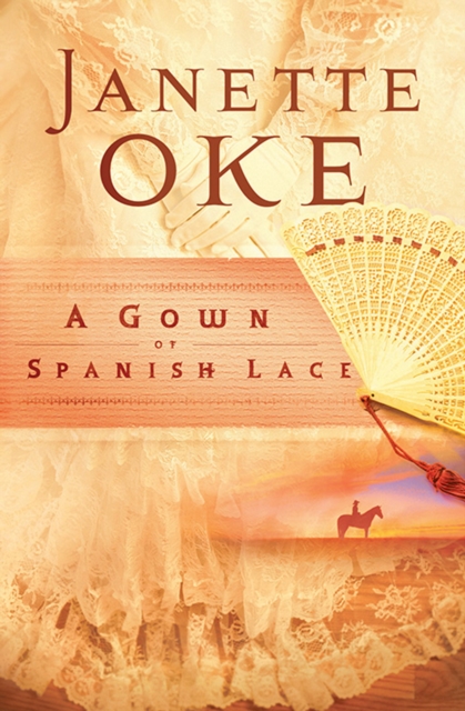 A Gown of Spanish Lace (Women of the West Book #11), EPUB eBook