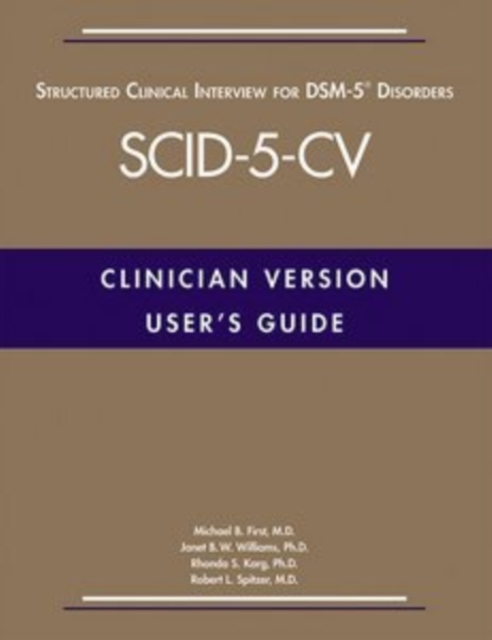 User's Guide for the Structured Clinical Interview for DSM-5® Disorders—Clinician Version (SCID-5-CV), Paperback / softback Book