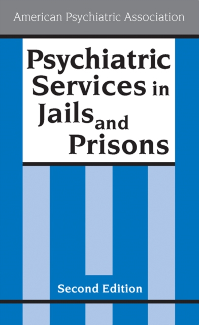 Psychiatric Services in Jails and Prisons, Second Edition, PDF eBook