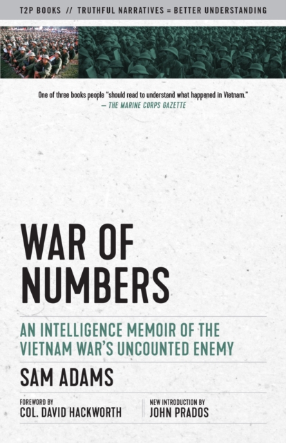 War Of Numbers : An Intelligence Memoir of the Vietnam War's Uncounted Enemy, Paperback / softback Book