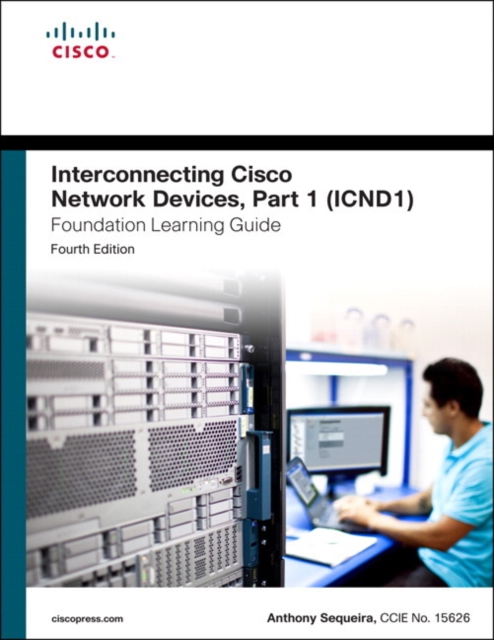 Interconnecting Cisco Network Devices, Part 1 (ICND1) Foundation Learning Guide, Hardback Book