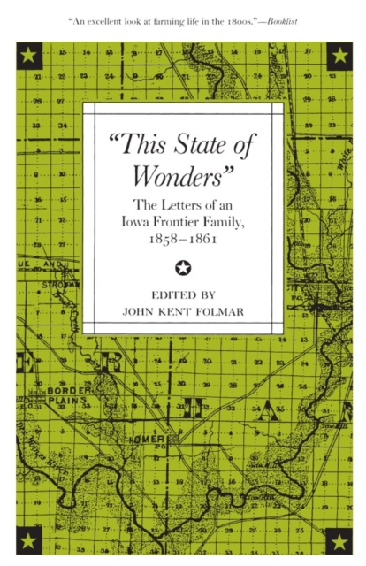 This State of Wonders : The Letters of an Iowa Frontier Family, 1858-1861, PDF eBook