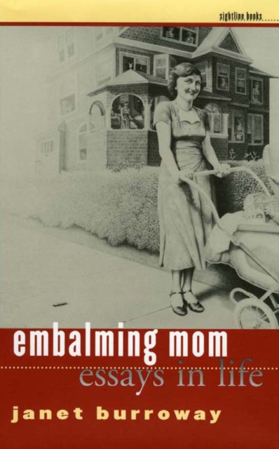 Embalming Mom : Essays in Life, PDF eBook