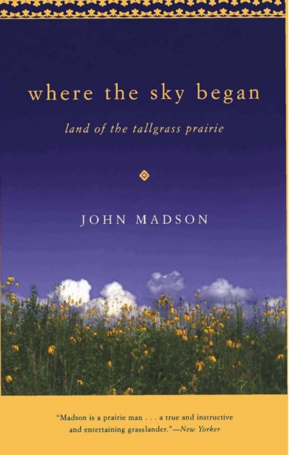 Where The Sky Began : Land of the Tallgrass Prairie, PDF eBook