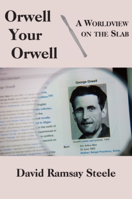 Orwell Your Orwell - A Worldview on the Slab, Hardback Book