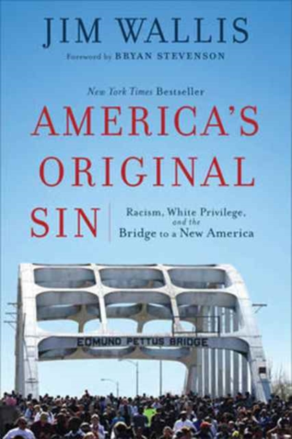 America`s Original Sin - Racism, White Privilege, and the Bridge to a New America, Paperback / softback Book