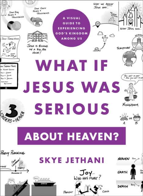 What If Jesus Was Serious about Heaven? – A Visual Guide to Experiencing God`s Kingdom among Us, Paperback / softback Book