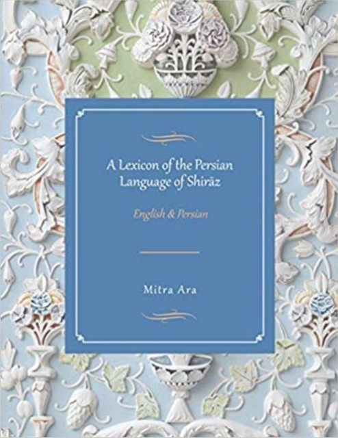 A Lexicon of the Persian Language of Shiraz, Hardback Book