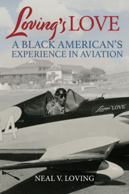Loving'S Love : A Black American's Experience in Aviation, Paperback / softback Book