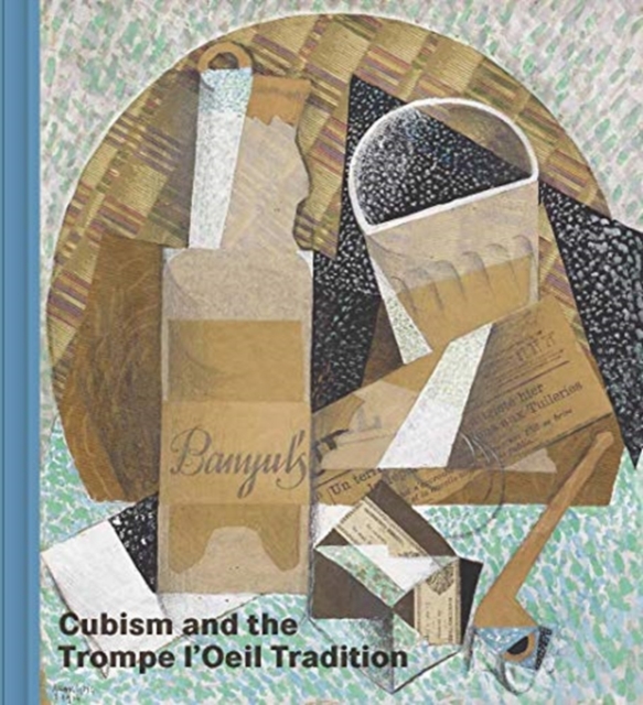 Cubism and the Trompe l'Oeil Tradition, Hardback Book
