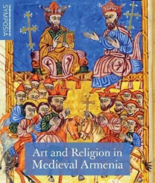 Art and Religion in Medieval Armenia, Paperback / softback Book