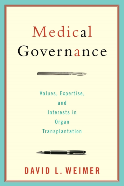 Medical Governance : Values, Expertise, and Interests in Organ Transplantation, PDF eBook