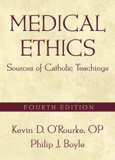 Medical Ethics : Sources of Catholic Teachings, Fourth Edition, EPUB eBook