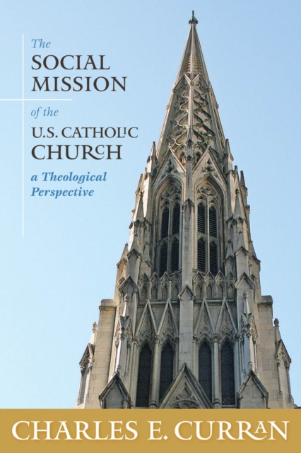 The Social Mission of the U.S. Catholic Church : A Theological Perspective, PDF eBook