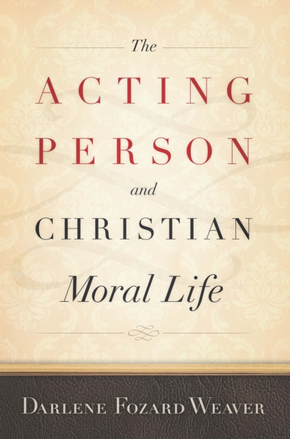 The Acting Person and Christian Moral Life, EPUB eBook
