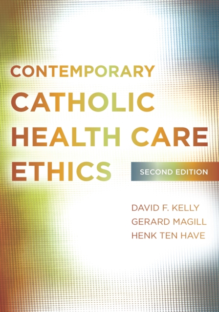 Contemporary Catholic Health Care Ethics : Second Edition, EPUB eBook