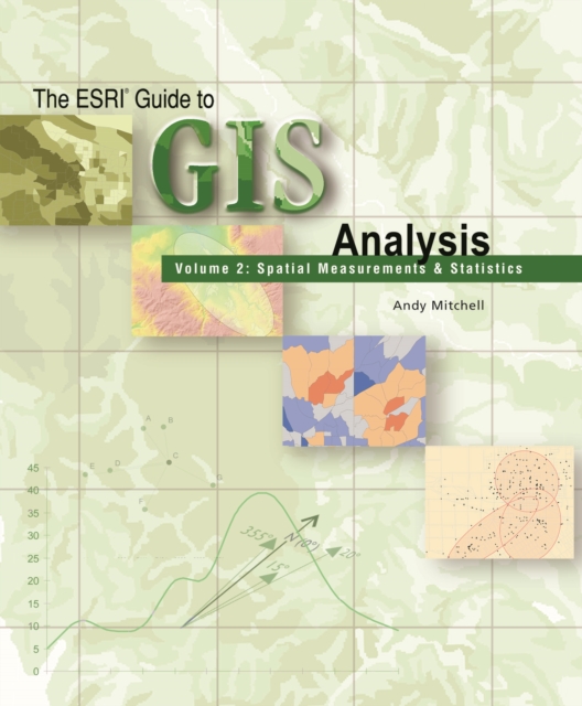 The Esri Guide to GIS Analysis, Volume 2 : Spatial Measurements and Statistics, EPUB eBook